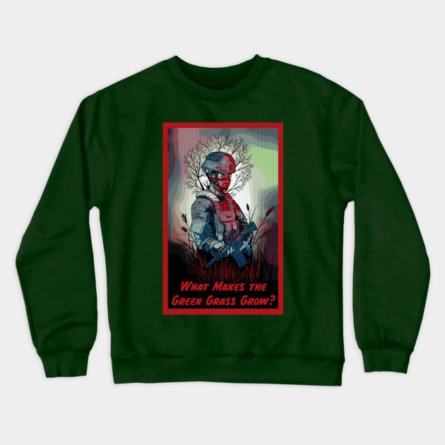 What Makes the Green Grass Grow? Crewneck Sweatshirt by Redhouse Artisan